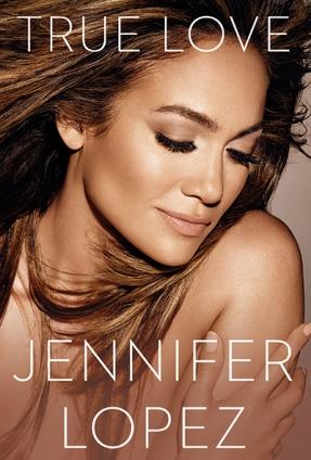 Jennifer López publicará el libro autobiográfico 'True Love' en noviembre