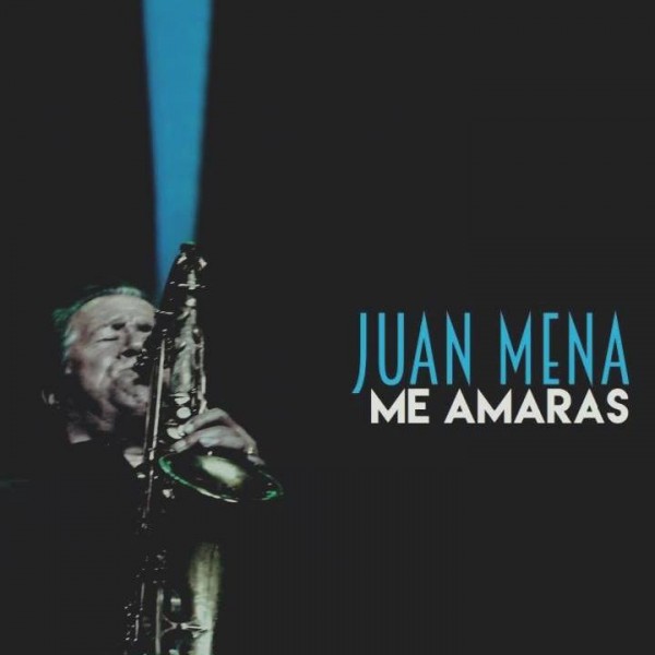 Juan Mena: ‘Me amarás’