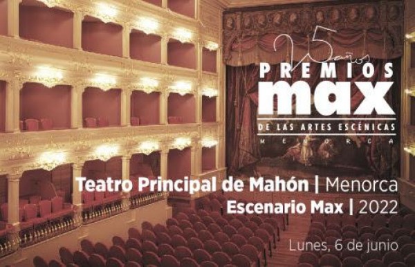 Los Premios Max de las Artes Escénicas celebrarán su 25.º aniversario en Menorca
