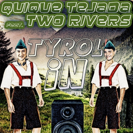 Quique Tejada lanza el single dance \'Tyrol IN\'